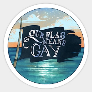 Our Flag Means Gay Sticker